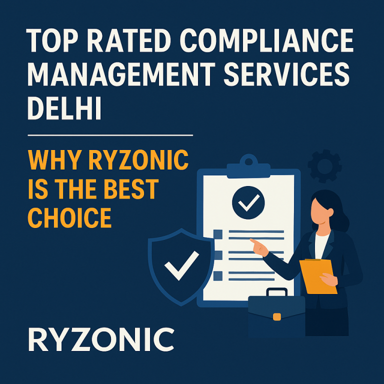 Top Rated Compliance Management Services Delhi – Why Ryzonic is the Best Choice
