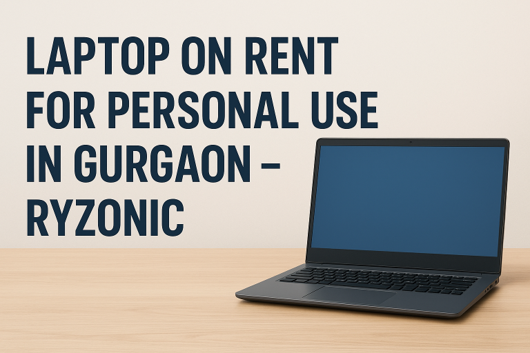 Laptop on Rent for Personal Use in Gurgaon – Ryzonic